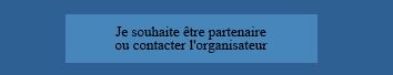 Je souhaite être partenaire ou contacter l'organisateur