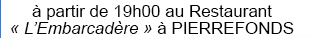 à partir de 19h00 au Restaurant « L'Embarcadère » à PIERREFONDS