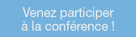 Venez participer à la conférence !